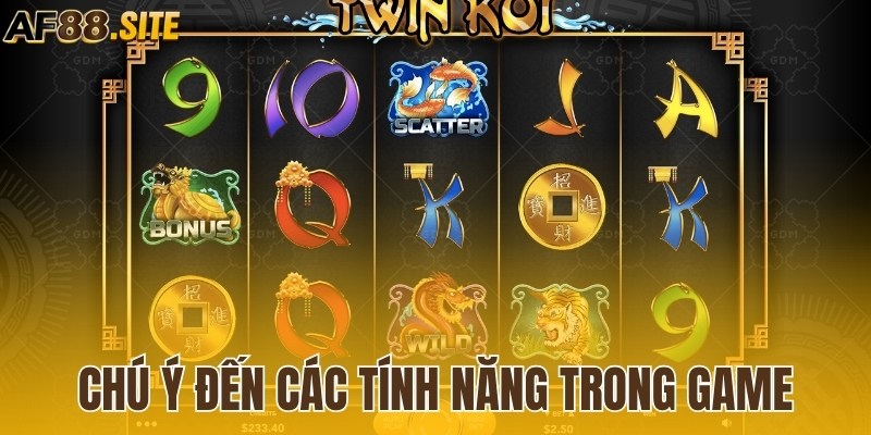 Chú ý đến các tính năng trong game