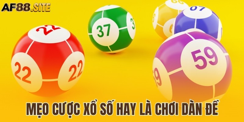 Mẹo cược xổ số hay là chơi dàn đề